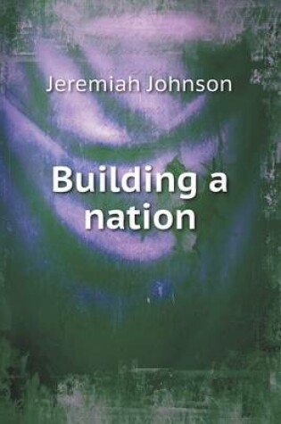 Cover of Building a nation
