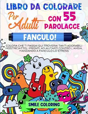 Book cover for Fanculo! Libro da colorare per adulti con 55 parolacce.