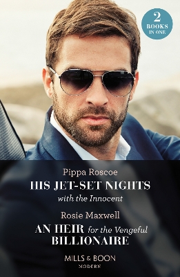 Book cover for His Jet-Set Nights With The Innocent / An Heir For The Vengeful Billionaire – 2 Books in 1