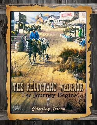 Book cover for The Reluctant Warrior - the Journey Begins