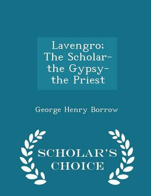 Book cover for Lavengro; The Scholar-The Gypsy-The Priest - Scholar's Choice Edition