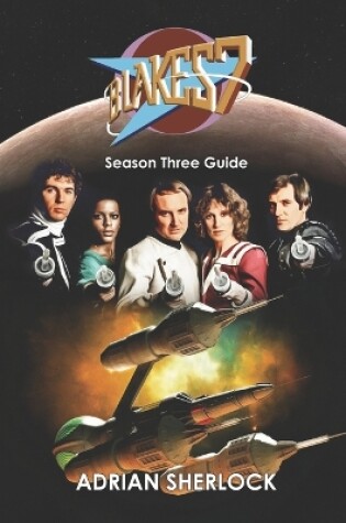 Cover of Blakes 7 Season Three Guide