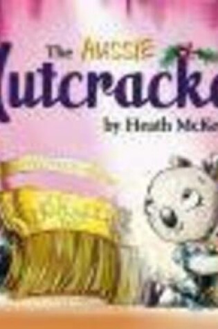 Cover of Aussie Nutcracker