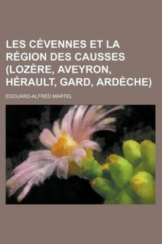 Cover of Les Cevennes Et La Region Des Causses (Lozere, Aveyron, Herault, Gard, Ardeche)