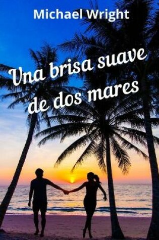 Cover of Una Brisa Suave de Dos Mares