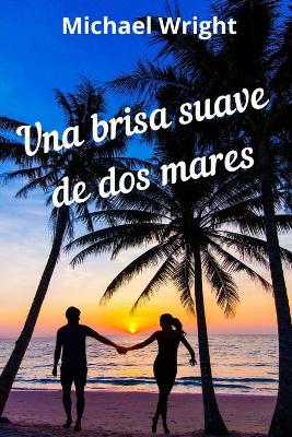 Book cover for Una Brisa Suave de Dos Mares