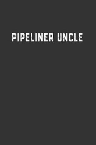 Cover of Pipeliner Uncle