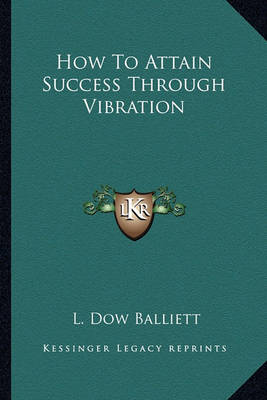 Book cover for How to Attain Success Through Vibration