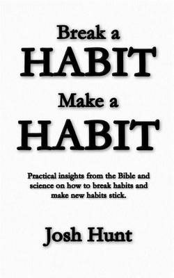 Book cover for Make a Habit; Break a Habit