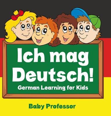 Book cover for Ich Mag Deutsch! German Learning for Kids