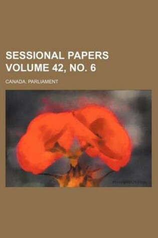 Cover of Sessional Papers Volume 42, No. 6