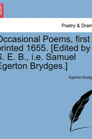 Cover of Occasional Poems, First Printed 1655. [Edited by S. E. B., i.e. Samuel Egerton Brydges.]