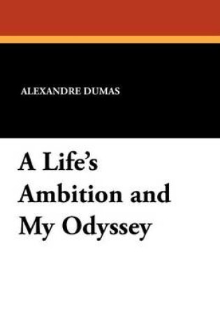 Cover of A Life's Ambition and My Odyssey