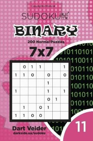 Cover of Sudoku Binary - 200 Normal Puzzles 7x7 (Volume 11)