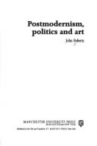 Cover of Postmodernism, Politics and Art