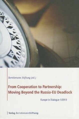 Cover of From Cooperation to Partnership: Moving Beyond the Russia-EU Deadlock