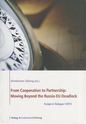 Book cover for From Cooperation to Partnership: Moving Beyond the Russia-EU Deadlock