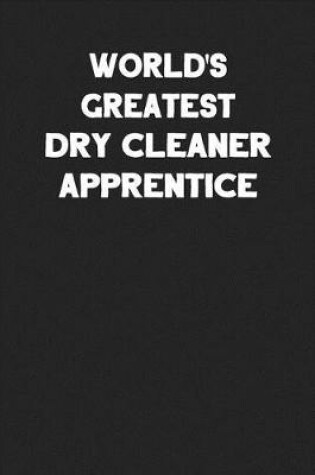 Cover of World's Greatest Dry Cleaner Apprentice