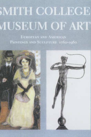 Cover of Smith College Museum of Art: European and American Painting and Sculpture, 1760-1960