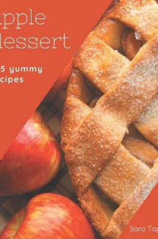 Cover of 365 Yummy Apple Dessert Recipes