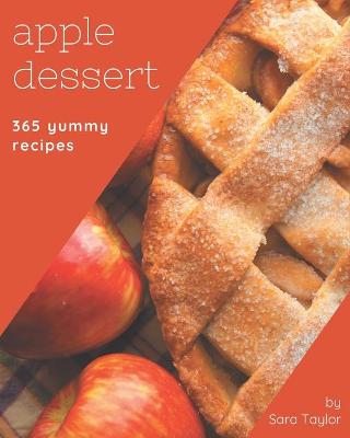 Book cover for 365 Yummy Apple Dessert Recipes