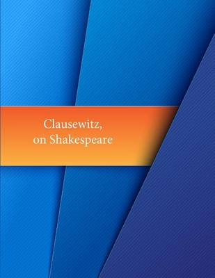 Book cover for Clausewitz, on Shakespeare