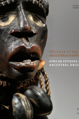 Cover of African Fetishes and Ancestral Objects