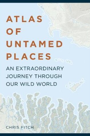 Cover of Atlas of Untamed Places
