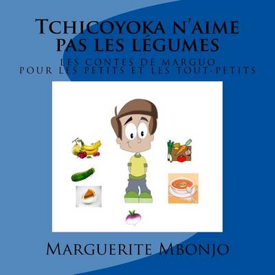 Book cover for Tchicoyoka n'aime pas les légumes
