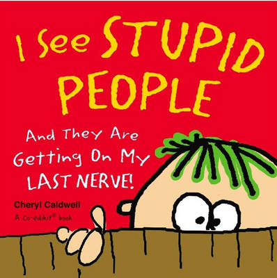 Book cover for I See Stupid People