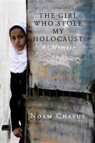 Cover of Girl Who Stole My Holocaust, The: A Memoir