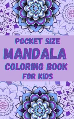 Cover of Pocket size Mandala Coloring Book for Kids