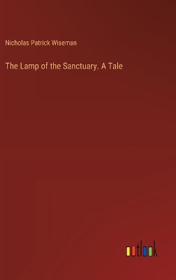 Book cover for The Lamp of the Sanctuary. A Tale