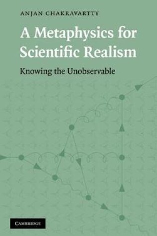 Cover of Metaphysics for Scientific Realism, A: Knowing the Unobservable