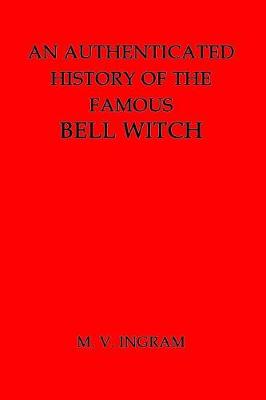 Cover of An Authenticated History of the Famous Bell Witch