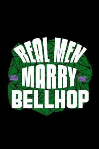 Cover of Real men marry bellhop
