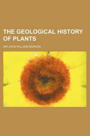 Cover of The Geological History of Plants