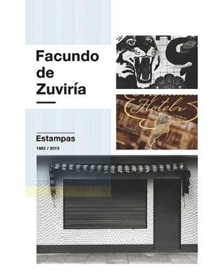 Cover of Facundo de Zuviría: Estampas 1982-2015