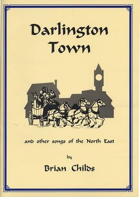 Book cover for Darlington Town and Other Songs of the North East