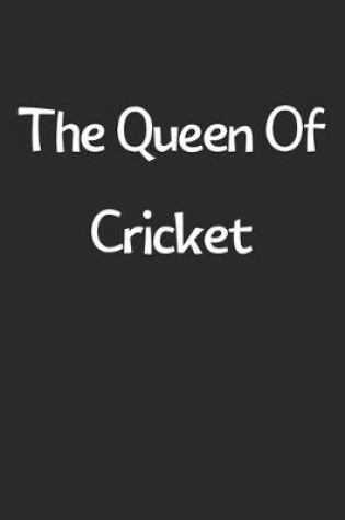 Cover of The Queen Of Cricket