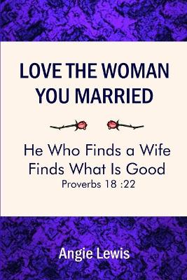 Book cover for Love The Woman You Married