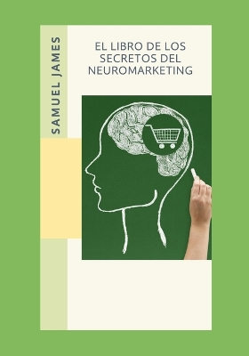 Book cover for El Libro de los Secretos del Neuromarketing