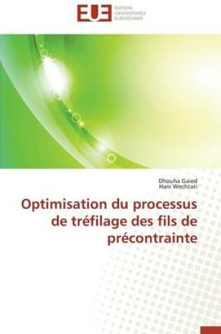 Cover of Optimisation Du Processus de Tr filage Des Fils de Pr contrainte