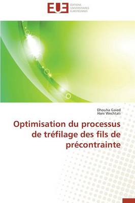 Cover of Optimisation Du Processus de Tr filage Des Fils de Pr contrainte