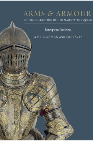 Cover of Arms & Armour: in the Collection of Her Majesty The Queen