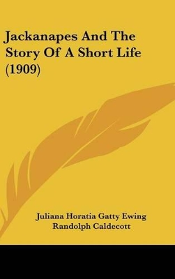 Book cover for Jackanapes And The Story Of A Short Life (1909)