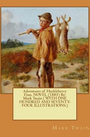 Cover of Adventures of Huckleberry Finn. Novel (1885) by