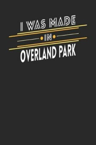 Cover of I Was Made In Overland Park