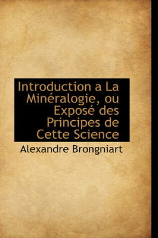 Cover of Introduction a la Mineralogie, Ou Expose Des Principes de Cette Science