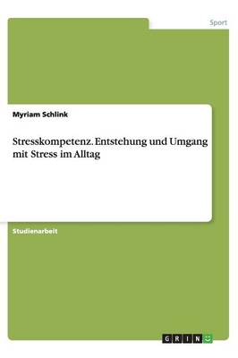 Book cover for Stresskompetenz. Entstehung und Umgang mit Stress im Alltag